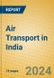 Air Transport in India - Product Image
