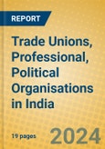 Trade Unions, Professional, Political Organisations in India- Product Image