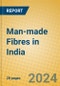 Man-made Fibres in India - Product Image