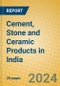 Cement, Stone and Ceramic Products in India - Product Thumbnail Image