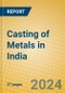 Casting of Metals in India - Product Image