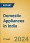 Domestic Appliances in India - Product Image