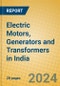 Electric Motors, Generators and Transformers in India - Product Image