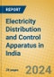 Electricity Distribution and Control Apparatus in India - Product Image