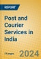 Post and Courier Services in India - Product Image