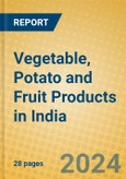 Vegetable, Potato and Fruit Products in India- Product Image