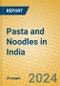 Pasta and Noodles in India - Product Thumbnail Image