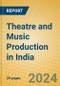 Theatre and Music Production in India - Product Image