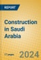 Construction in Saudi Arabia - Product Thumbnail Image