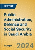 Public Administration, Defence and Social Security in Saudi Arabia- Product Image