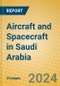 Aircraft and Spacecraft in Saudi Arabia - Product Thumbnail Image