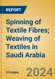 Spinning of Textile Fibres; Weaving of Textiles in Saudi Arabia- Product Image