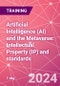Artificial Intelligence (AI) and the Metaverse: Intellectual Property (IP) and standards and policies Training Course (December 10, 2024) - Product Thumbnail Image