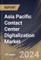 Asia Pacific Contact Center Digitalization Market Size, Share & Trends Analysis Report By Offering (Solution, and Services), By Solution Type, By Services Type, By Deployment Mode, By Organization Size, By Vertical, By Country and Growth Forecast, 2024 - 2031 - Product Thumbnail Image