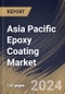 Asia Pacific Epoxy Coating Market Size, Share & Trends Analysis Report By Technology (Solvent-based, Water-based and Powder-based), By Application (Building & Construction, Transportation, Industrial and Others), By Country and Growth Forecast, 2024 - 2031 - Product Thumbnail Image