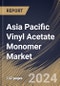 Asia Pacific Vinyl Acetate Monomer Market Size, Share & Trends Analysis Report By End-user (Construction, Packaging, Textile, Cosmetics, and Others), By Application, By Country and Growth Forecast, 2024 - 2031 - Product Image