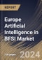 Europe Artificial Intelligence in BFSI Market Size, Share & Trends Analysis Report By Offering (Software, Hardware, and Services), By Technology, By Solution, By Country and Growth Forecast, 2024 - 2031 - Product Thumbnail Image