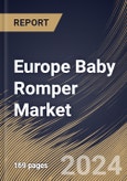 Europe Baby Romper Market Size, Share & Trends Analysis Report By Type (Half Body, and Full Body), By Price Point (Mass, and Premium), By Sales Channel, By Material, By Country and Growth Forecast, 2024 - 2031- Product Image