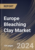 Europe Bleaching Clay Market Size, Share & Trends Analysis Report By Product Type (Activated Bleaching Clay, and Natural Bleaching Clay), By Application, By Country and Growth Forecast, 2024 - 2031- Product Image