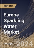 Europe Sparkling Water Market Size, Share & Trends Analysis Report By Type (Natural/Mineral, and Caffeinated), By Packaging (Bottled, Canned, and Others), By Distribution Channel, By Country and Growth Forecast, 2024 - 2031- Product Image