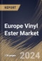 Europe Vinyl Ester Market Size, Share & Trends Analysis Report By Type (Bisphenol A Diglycidyl Ether (DGEBA), Epoxy Phenol Novolac (EPN), Brominated Fire Retardant, and Others), By Application, By Country and Growth Forecast, 2024 - 2031 - Product Image