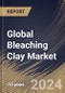 Global Bleaching Clay Market Size, Share & Trends Analysis Report By Product Type (Activated Bleaching Clay, and Natural Bleaching Clay), By Application, By Regional Outlook and Forecast, 2024 - 2031 - Product Image