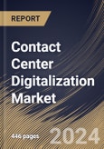 Contact Center Digitalization Market Size, Share & Trends Analysis Report By Offering (Solution, and Services), By Solution Type, By Services Type, By Deployment Mode, By Organization Size, By Vertical, By Regional Outlook and Forecast, 2024 - 2031- Product Image