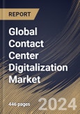 Global Contact Center Digitalization Market Size, Share & Trends Analysis Report By Offering (Solution, and Services), By Solution Type, By Services Type, By Deployment Mode, By Organization Size, By Vertical, By Regional Outlook and Forecast, 2024 - 2031- Product Image