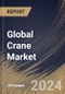Global Crane Market Size, Share & Trends Analysis Report By Product, By Fixed Crane Load Capacity, By Mobile Crane Load Capacity, By Application (Construction, Mining, Industrial, Oil & Gas, and Others), By Regional Outlook and Forecast, 2024 - 2031 - Product Image