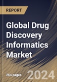 Global Drug Discovery Informatics Market Size, Share & Trends Analysis Report By Application (Drug Discovery, and Drug Development), By Function, By End User, By Regional Outlook and Forecast, 2024 - 2031- Product Image