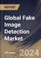 Global Fake Image Detection Market Size, Share & Trends Analysis Report By Offering, By Application, By Enterprise Size, By Deployment Mode, By Target User, By Technology, By Vertical, By Regional Outlook and Forecast, 2024 - 2031 - Product Image