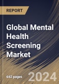 Global Mental Health Screening Market Size, Share & Trends Analysis Report By Age Group (Adults, Children & Adolescents, and Seniors), By Setting By Technology, By Screening Method, By Application, By Regional Outlook and Forecast, 2024 - 2031- Product Image