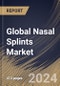 Global Nasal Splints Market Size, Share & Trends Analysis Report By Mechanism (Intranasal, and External), By Application (Septoplasty, and Rhinoplasty), By Type, By End-user, By Material Type, By Regional Outlook and Forecast, 2024 - 2031 - Product Thumbnail Image