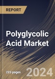 Polyglycolic Acid Market Size, Share & Trends Analysis Report By Form (Fibers, Films and Others), By End User (Medical, Oil & Gas, Packaging, and Others), By Regional Outlook and Forecast, 2024 - 2031- Product Image