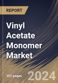 Vinyl Acetate Monomer Market Size, Share & Trends Analysis Report By End-user (Construction, Packaging, Textile, Cosmetics, and Others), By Application, By Regional Outlook and Forecast, 2024 - 2031- Product Image