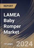 LAMEA Baby Romper Market Size, Share & Trends Analysis Report By Type (Half Body, and Full Body), By Price Point (Mass, and Premium), By Sales Channel, By Material, By Country and Growth Forecast, 2024 - 2031- Product Image