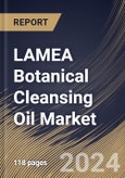 LAMEA Botanical Cleansing Oil Market Size, Share & Trends Analysis Report By Distribution Channel (Online and Offline), By Type (Mixed Skin, Dry Skin, and Oily Skin) By Country and Growth Forecast, 2024 - 2031- Product Image