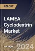 LAMEA Cyclodextrin Market Size, Share & Trends Analysis Report By Type (Beta-Cyclodextrin, Alpha-Cyclodextrin, and Gamma-Cyclodextrin), By End-use, By Country and Growth Forecast, 2024 - 2031- Product Image