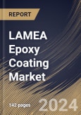 LAMEA Epoxy Coating Market Size, Share & Trends Analysis Report By Technology (Solvent-based, Water-based and Powder-based), By Application (Building & Construction, Transportation, Industrial and Others), By Country and Growth Forecast, 2024 - 2031- Product Image