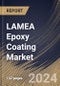 LAMEA Epoxy Coating Market Size, Share & Trends Analysis Report By Technology (Solvent-based, Water-based and Powder-based), By Application (Building & Construction, Transportation, Industrial and Others), By Country and Growth Forecast, 2024 - 2031 - Product Thumbnail Image