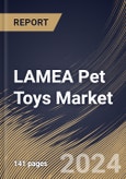 LAMEA Pet Toys Market Size, Share & Trends Analysis Report By Distribution Channel (Offline, and Online), By Type (Stuffed Toys, Chew Toys, Chase & Fetch Toys, Interactive & Self-Play Toys, and Others), By Pet, By Country and Growth Forecast, 2024 - 2031- Product Image