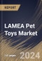 LAMEA Pet Toys Market Size, Share & Trends Analysis Report By Distribution Channel (Offline, and Online), By Type (Stuffed Toys, Chew Toys, Chase & Fetch Toys, Interactive & Self-Play Toys, and Others), By Pet, By Country and Growth Forecast, 2024 - 2031 - Product Image