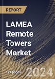 LAMEA Remote Towers Market Size, Share & Trends Analysis Report By End User (Commercial Airport, and Military Airport), By Application, By Operation Type (Contingency, Single, and Multiple), By Offering, By Country and Growth Forecast, 2024 - 2031- Product Image