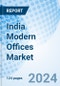India Modern Offices Market 2023-2029 Segmentation, Growth, Companies, Revenue, Trends, Share, Outlook, Forecast, Industry, Analysis, Value & Size: Market Forcast By Product Type, By Region By Cities And Competitive Landscape - Product Image