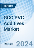 GCC PVC Additives Market 2024-2030 Share, Trends, Value, Analysis, Outlook, Forecast, Growth, Industry, Companies, Size & Revenue: Market Forecast By Type By Fabrication Process By Application By End User By Countries And Competitive Landscape- Product Image