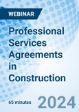 Professional Services Agreements in Construction - Webinar (Recorded)- Product Image