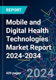 Mobile and Digital Health Technologies Market Report 2024-2034- Product Image