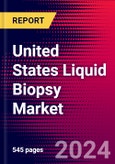 United States Liquid Biopsy Market (by Circulating Biomarker, Product, Application, Cancer Types, Non-Cancer Application, End User, Clinical Application, Sample Type), Initiatives, Funding, Major Deals, Company Profiles, and Recent Developments - Forecast to 2031- Product Image