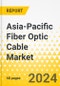 Asia-Pacific Fiber Optic Cable Market: Analysis and Forecast, 2023-2032 - Product Image