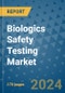 Biologics Safety Testing Market - Global Industry Analysis, Size, Share, Growth, Trends, and Forecast 2031 - By Product, Technology, Grade, Application, End-user, Region: (North America, Europe, Asia Pacific, Latin America and Middle East and Africa) - Product Image